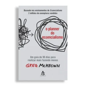 Essencialismo – Greg McKeown | Livro Físico